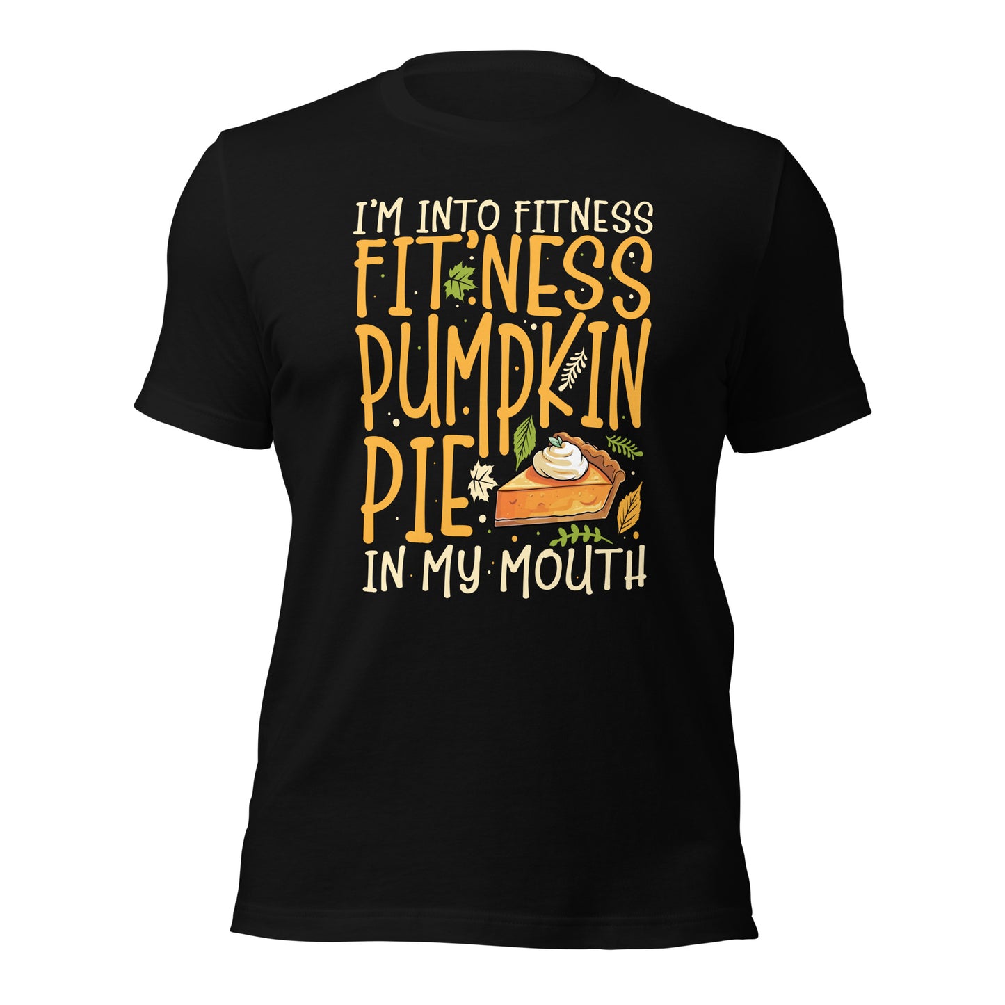 I'm Into Fitness Fitness Pumpkin Pie In My Mouth Blessed Unisex Dark Shirt