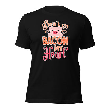 Don't Bacon My Heart Don't Break My Heart Valentines Day Unisex Dark Shirt