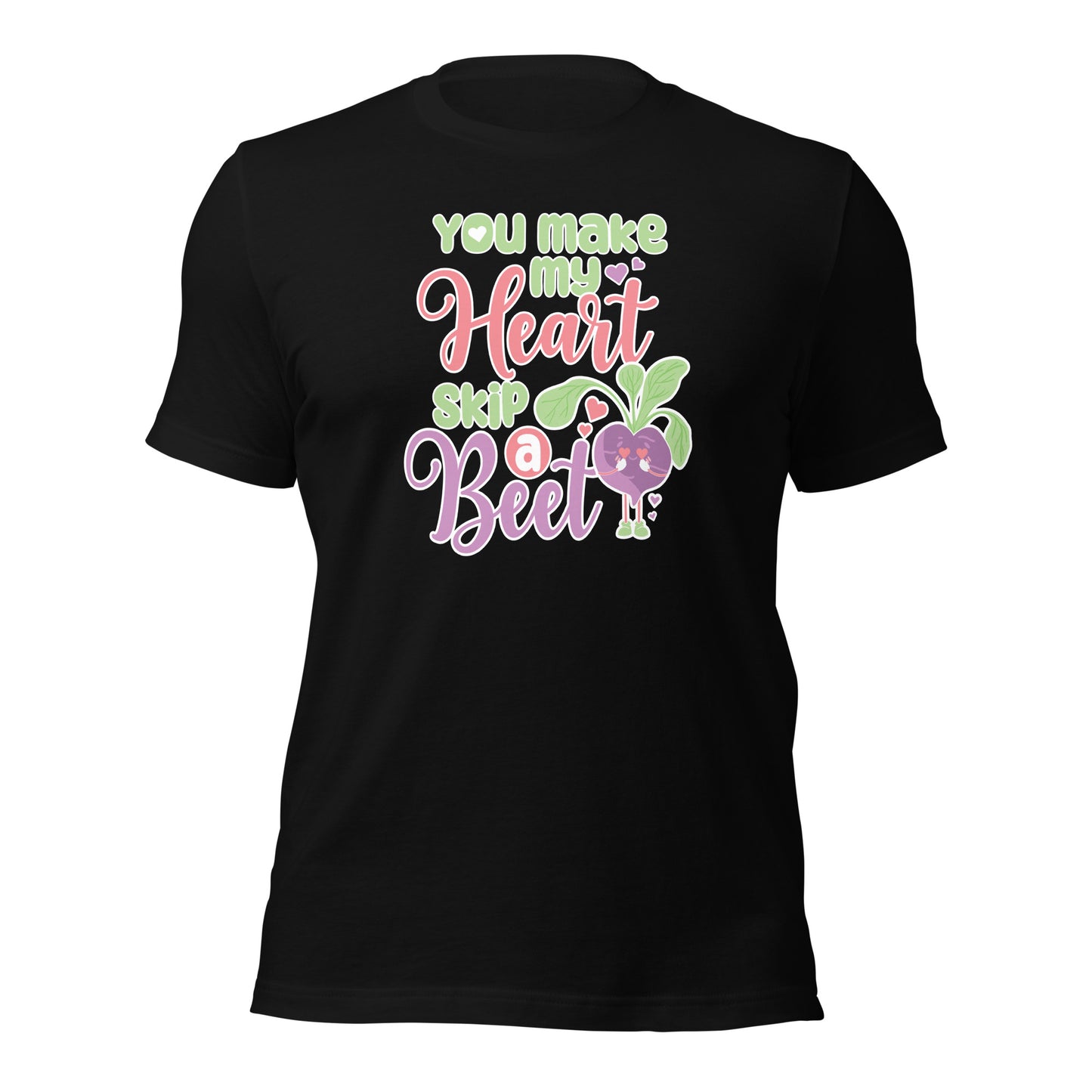 Valentines Day Gift You Make My Heart Skip A Beet Gift For Her Unisex Dark Shirt