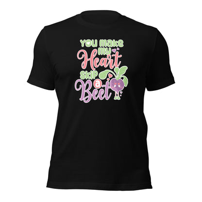 Valentines Day Gift You Make My Heart Skip A Beet Gift For Her Unisex Dark Shirt