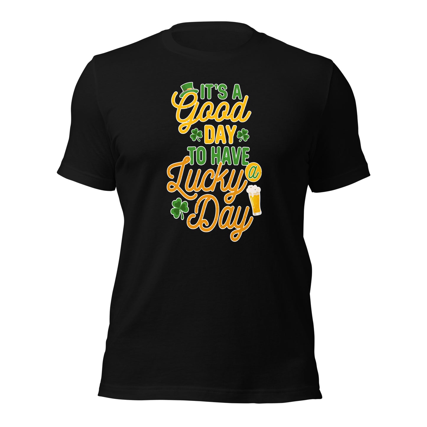 It's A Good Day To Have A Lucky Day St. Patricks Day Shamrock Unisex Dark Shirt