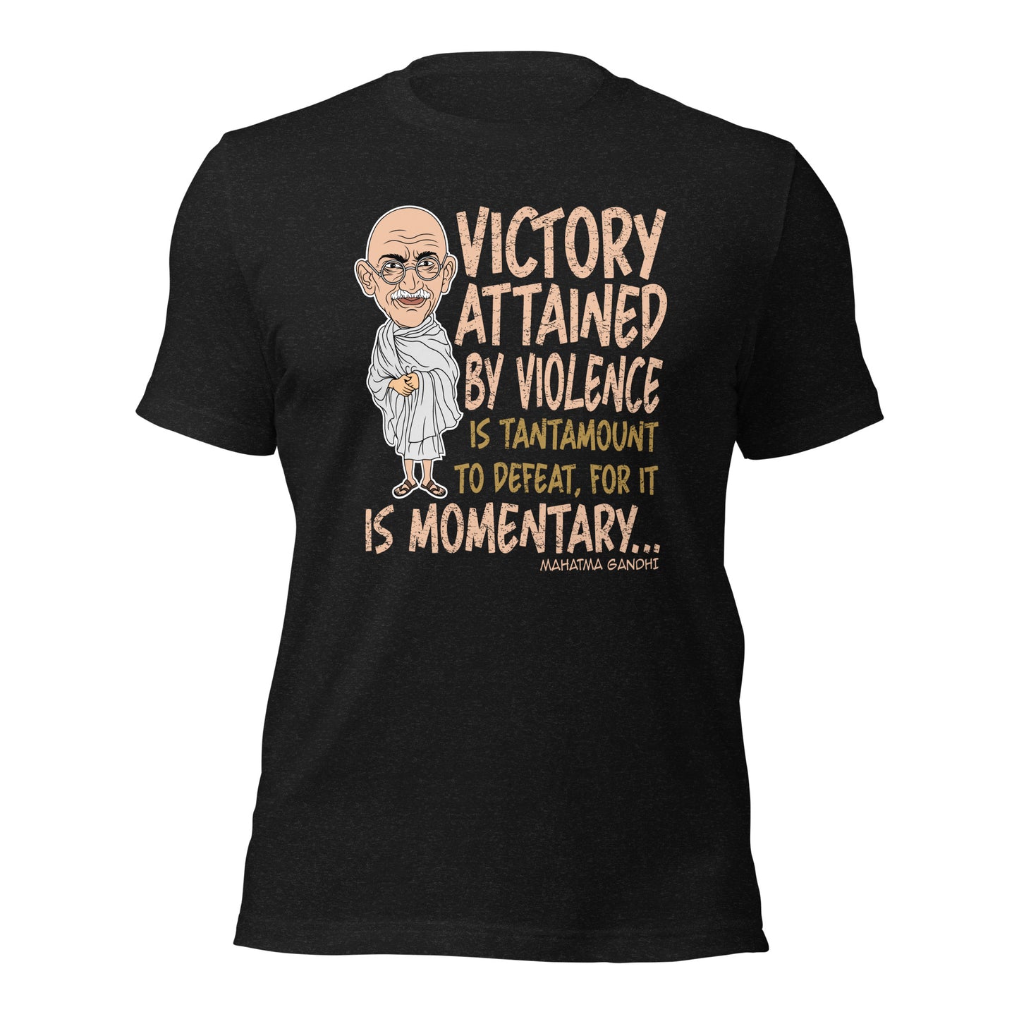 Mahatma Gandhi Victory Inspirational Quote Unisex Dark Tee