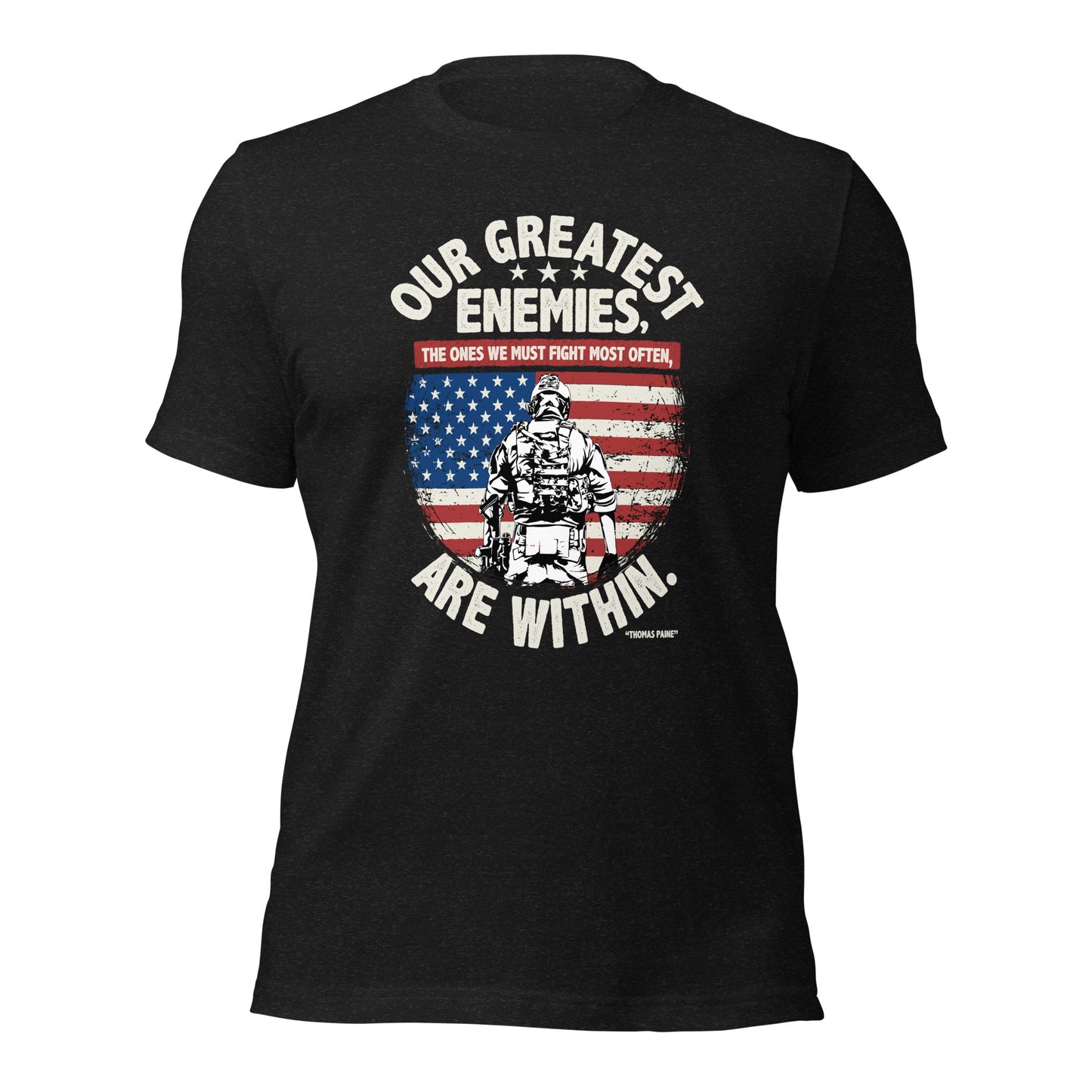 Our Greatest Enemies The Ones We Must Fight Unisex Dark Shirt