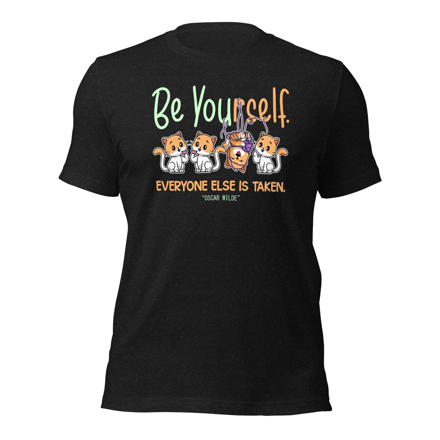 Inspirational Quotes Be Yourself Everyone Else Is Taken Unisex Dark Tee