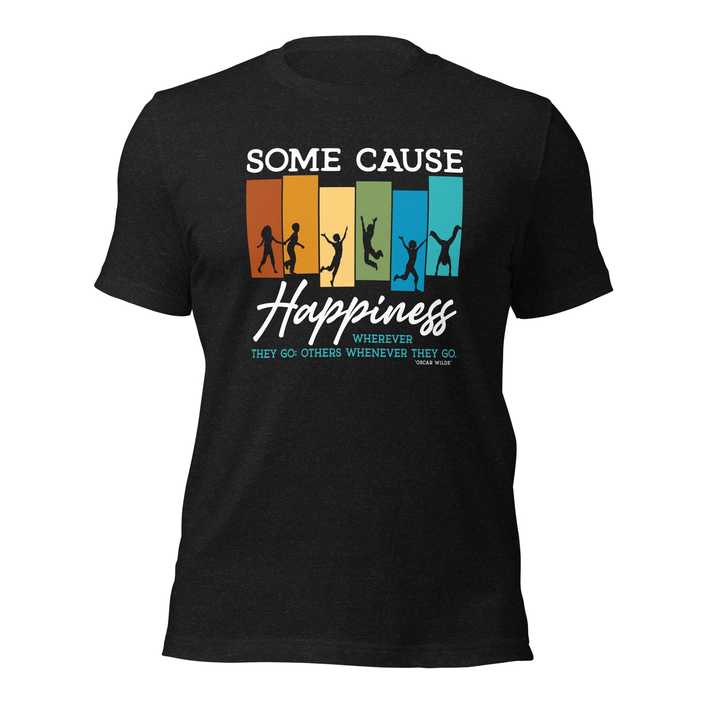 Oscar Wilde Some cause happiness wherever they go Unisex Dark Shirt