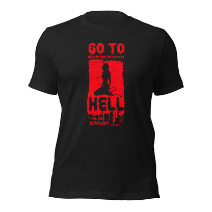 Go To Heaven For The Climate Hell For The Company Vintage Unisex Dark Shirt