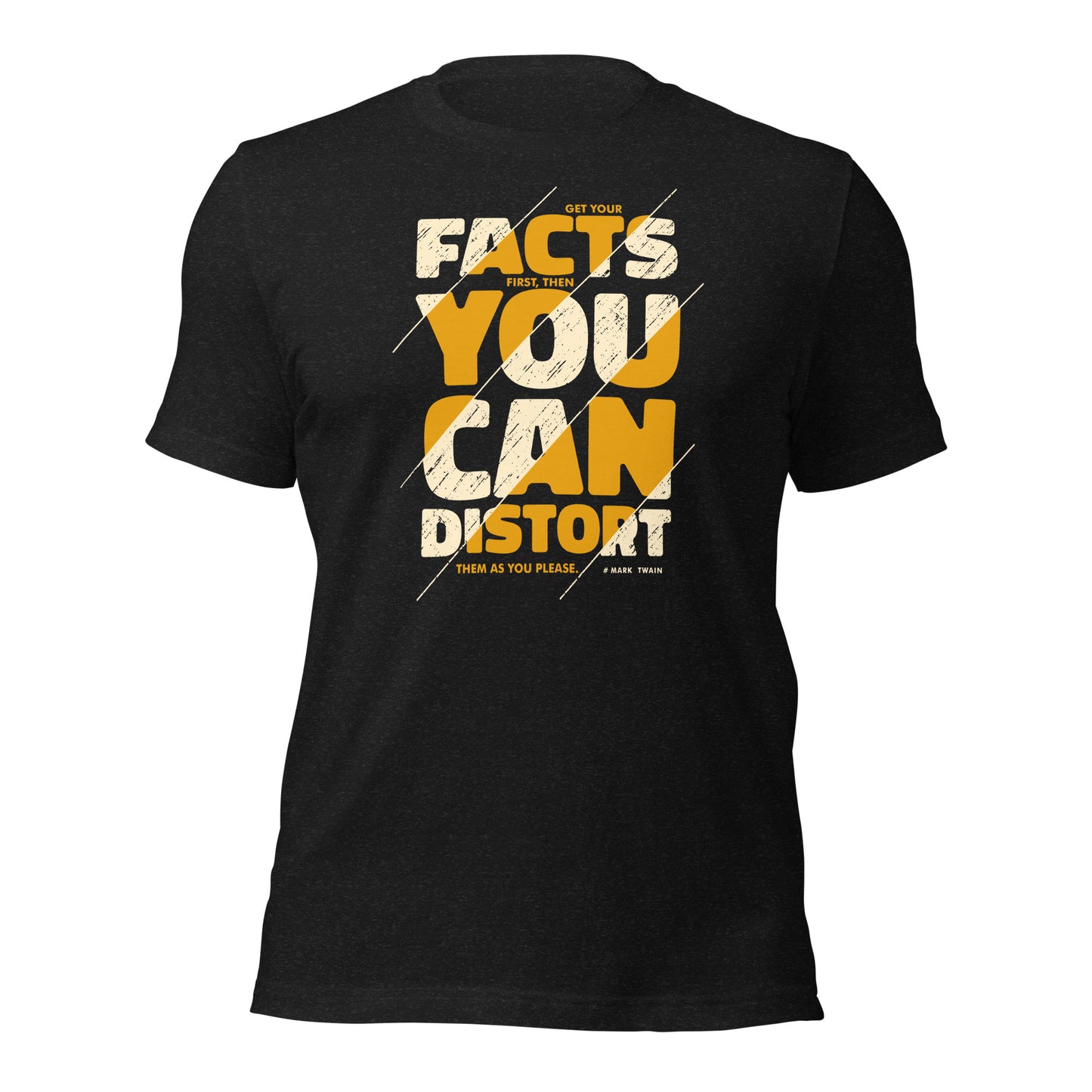 Get Your Facts First Then You Can Distort Journalist Unisex Dark Tee