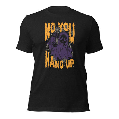 No You Hang Up Scream Spooky Season Halloween Dark Tee