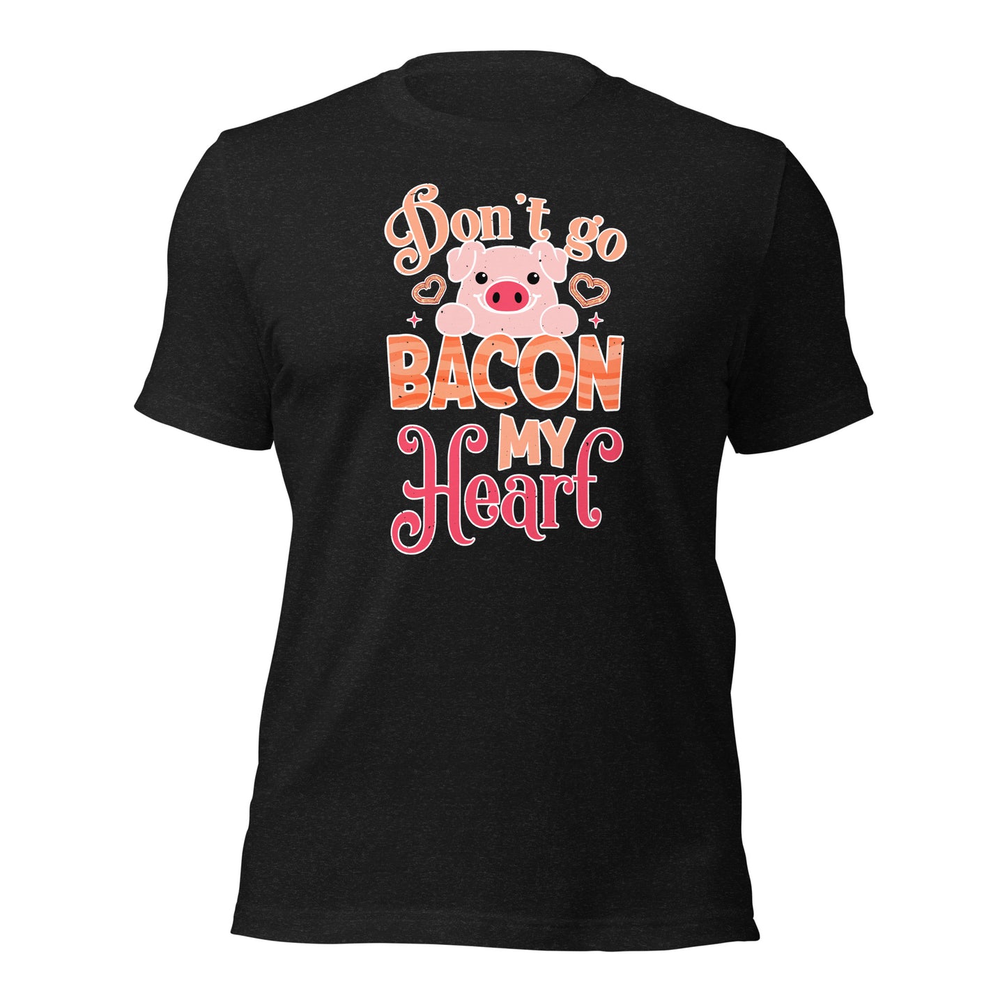 Don't Bacon My Heart Don't Break My Heart Valentines Day Unisex Dark Shirt