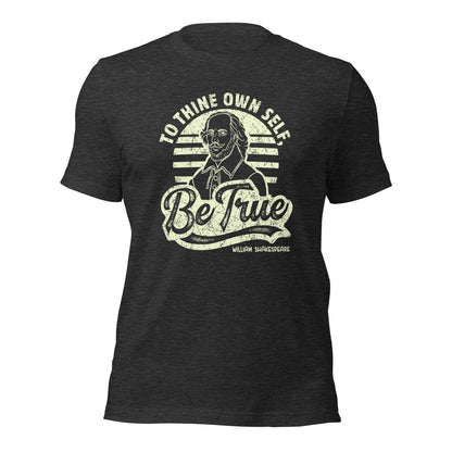 Shakespeare Quote Tshirt To Thine Own Self Be True Unisex Dark Shirt