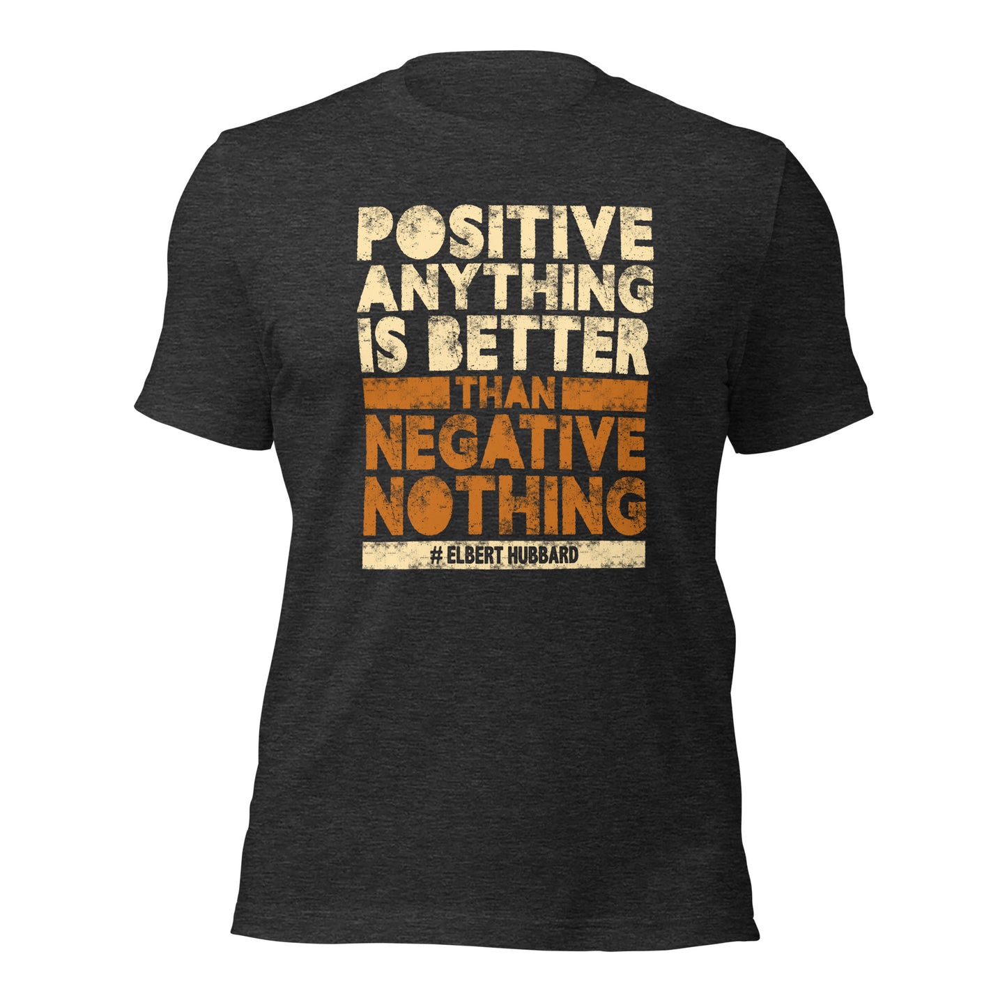 Positive Anything Is Better Than Negative Unisex Dark Shirt