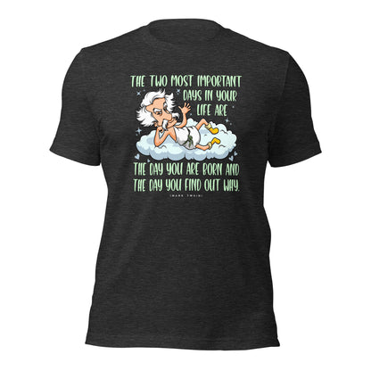 Mark Twain Two Most Important Days In Your Life Unisex Dark Shirt