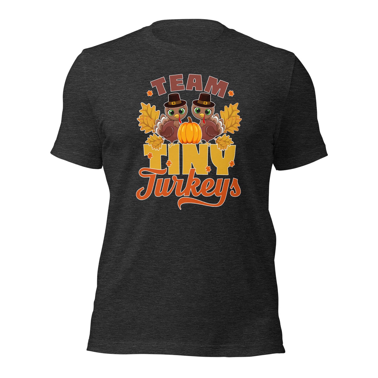 Team Tiny Turkeys Thanksgiving Funny Family Unisex Dark Shirt