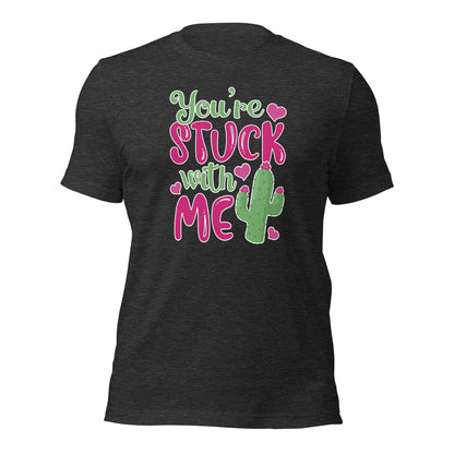 Succulent Lovers Valentines Day Gift You're Stuck With Me Unisex Dark Shirt