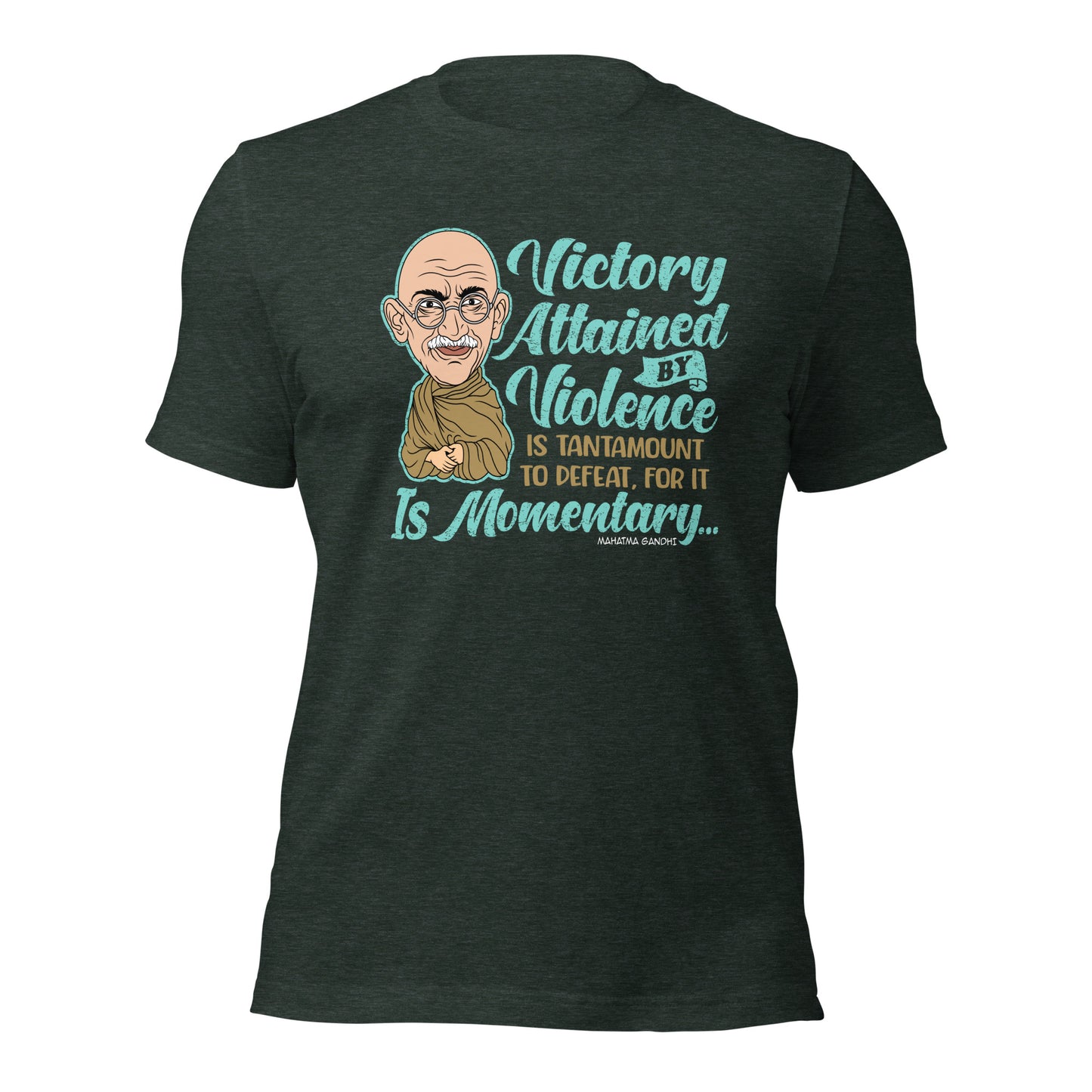 Victory Attained by Violence Is Momentary Mahatma Gandhi Quotes Tee Unisex Dark Shirt