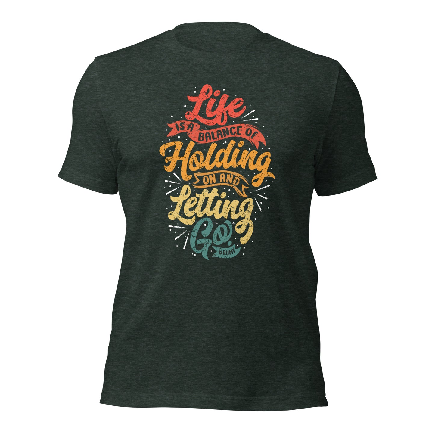 Life Is A Balance Of Holding On By Rumi Unisex Dark T-Shirt