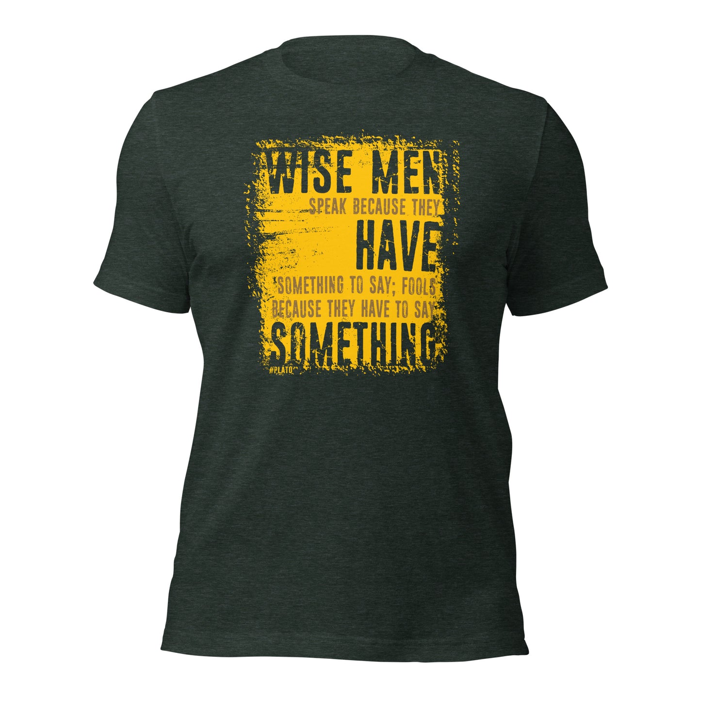 Wise Men Speak Because They Have Something To Say Unisex Dark Shirt