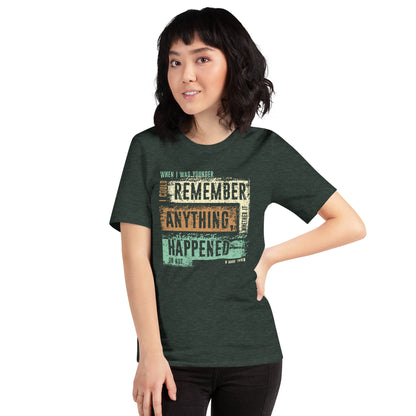 When I Was Younger I Could Remember Anything Retirement Unisex Dark Tee