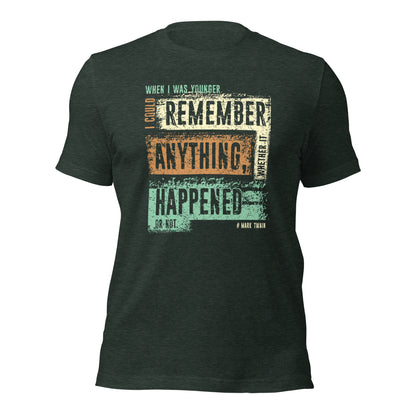 When I Was Younger I Could Remember Anything Retirement Unisex Dark Tee