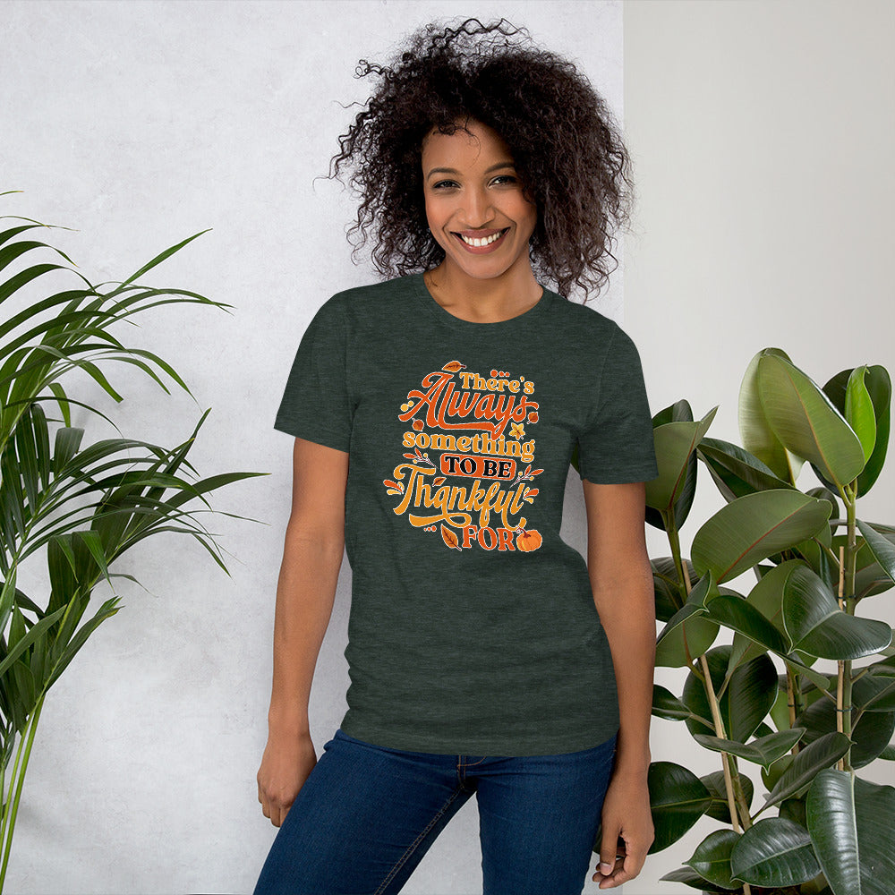 There's Always Something To Be Thankful For Thanksgiving Unisex Dark Shirt