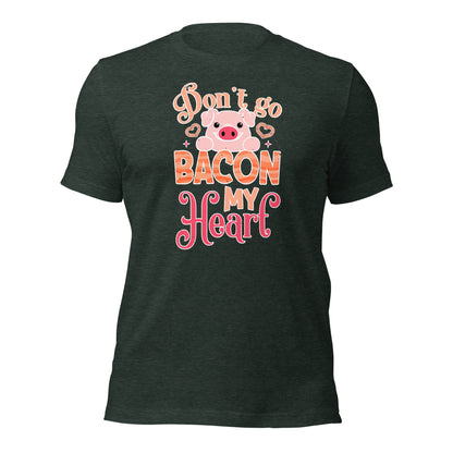 Don't Bacon My Heart Don't Break My Heart Valentines Day Unisex Dark Shirt