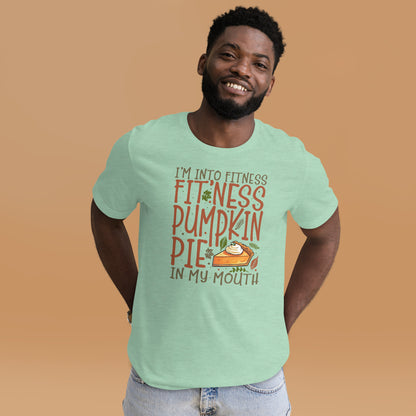 I'm Into Fitness Fitness Pumpkin Pie In My Mouth Blessed Unisex Light Shirt