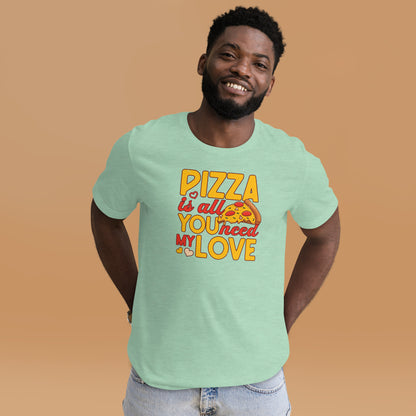 Pizza Lover Shirt Pizza Is All You Need My Love Couple Tees Valentines Day Light Shirt