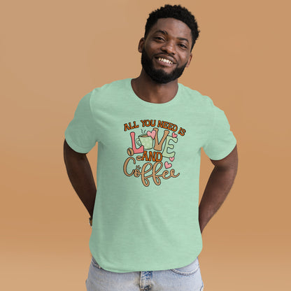 All You Need Is Love & Coffee Valentines Unisex Light t-shirt