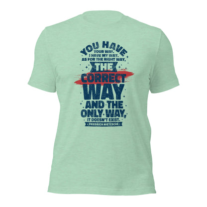 Friedrich Nietzche You Have Your Way I Have My Way Unisex Light Shirt