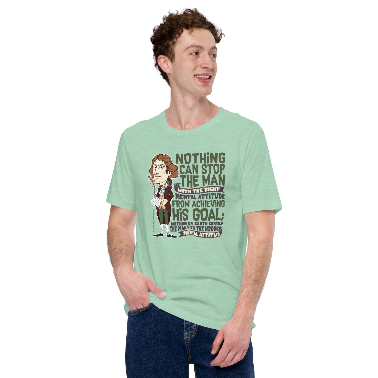 Thomas Jefferson Nothing Can Stop The Man Unisex Light Shirt