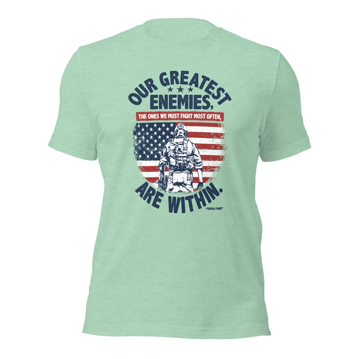 Our Greatest Enemies The Ones We Must Fight Unisex Light Shirt