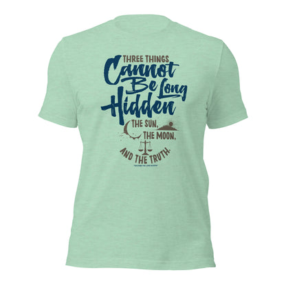 Three Things Cannot Be Long Hidden Unisex Light T-Shirt