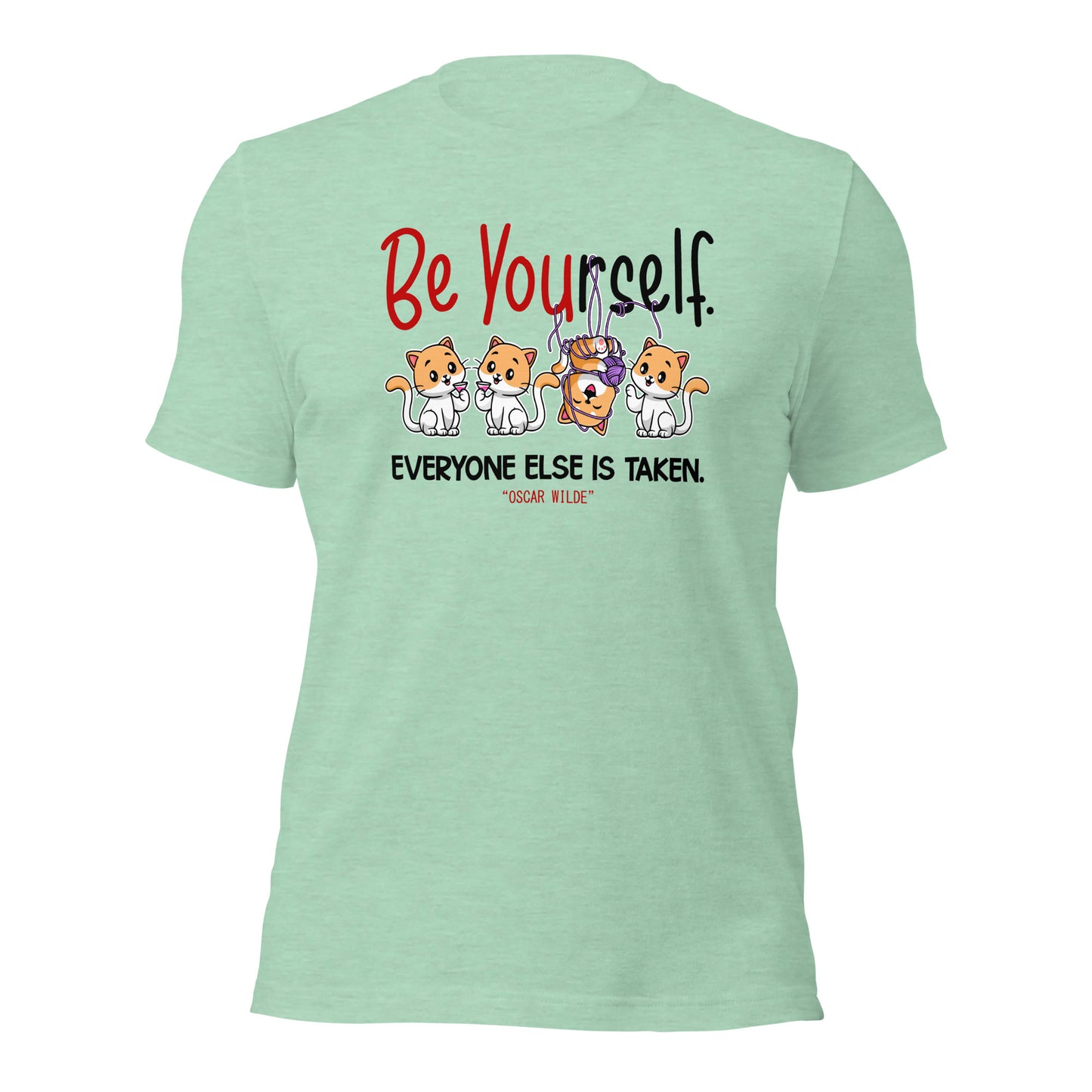 Inspirational Quotes Be Yourself Everyone Else Is Taken Unisex Light Tee