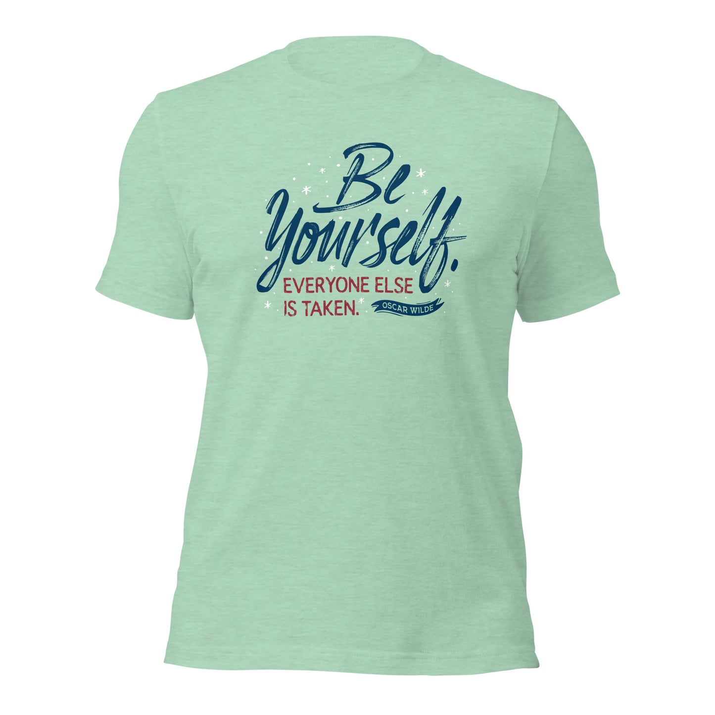 Oscar Wilde Be Yourself Everyone Else Is Taken Unisex Light Shirt