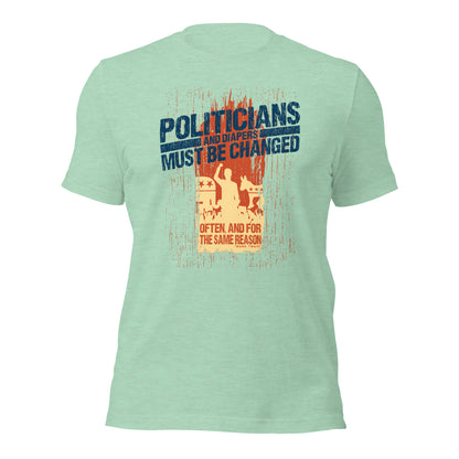 Politicians And Diaper Must Be Changed Often Unisex Light Shirt