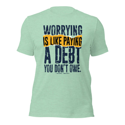 Mark Twain Motivational Worrying Is Like Paying Unisex Light Shirt