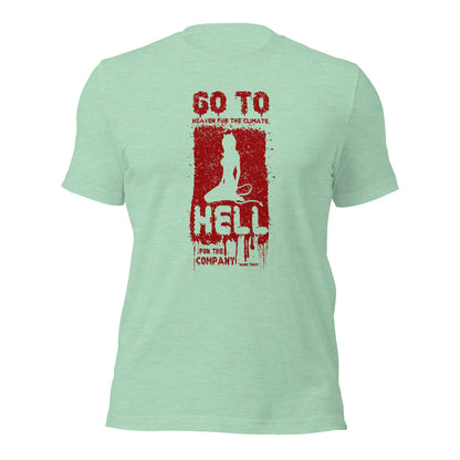 Go To Heaven For The Climate Hell For The Company Vintage Unisex Light Shirt