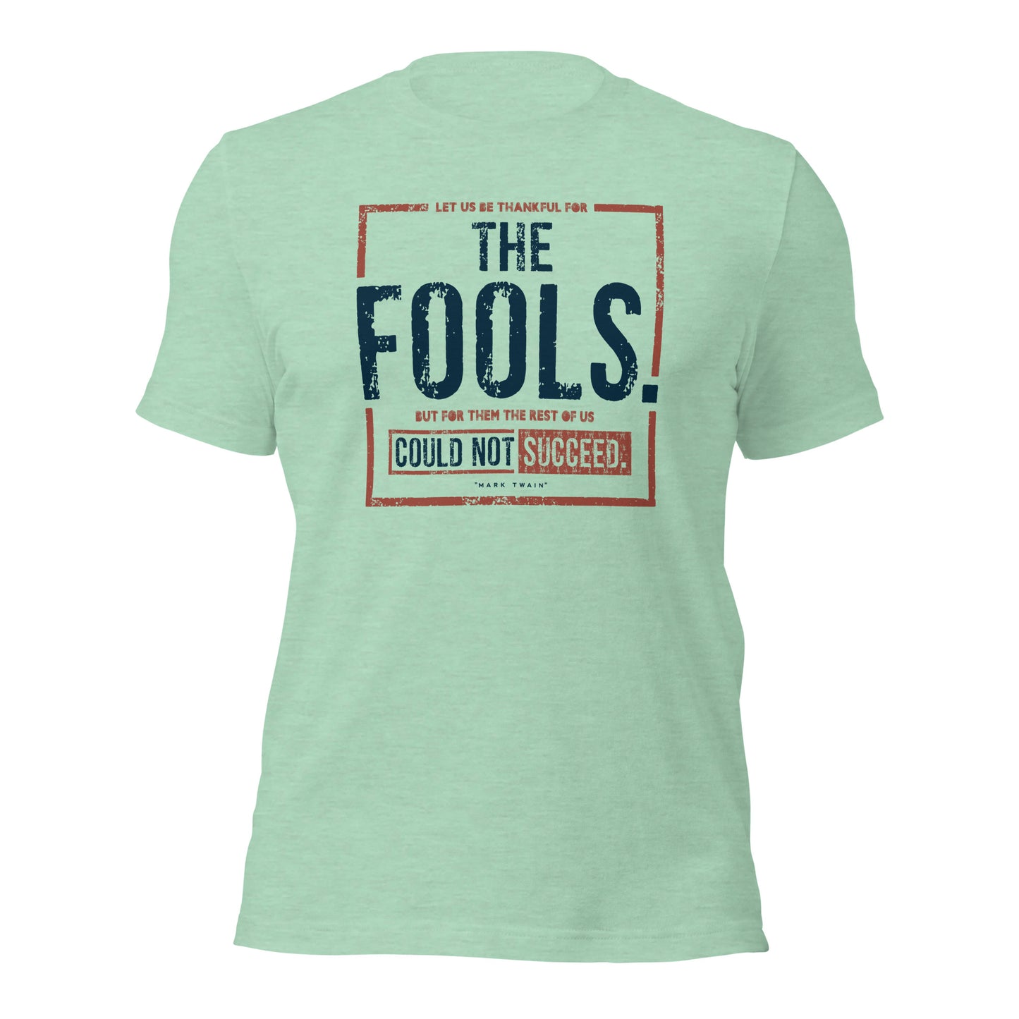 Let Us Be Thankful For The Fool Entrepreneur Gratitude Unisex Light Tee