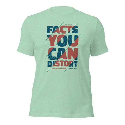 Get Your Facts First Then You Can Distort Journalist Unisex Light Tee