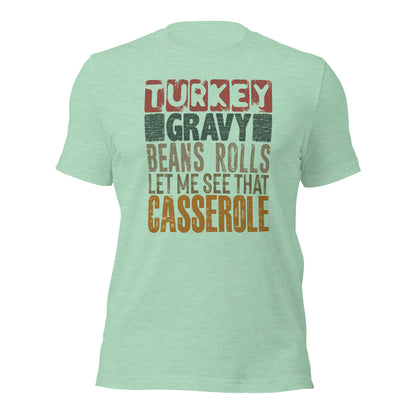 Turkey Gravy Beans Rolls Let Me See That Casserole Thanksgiving Unisex Light Shirt