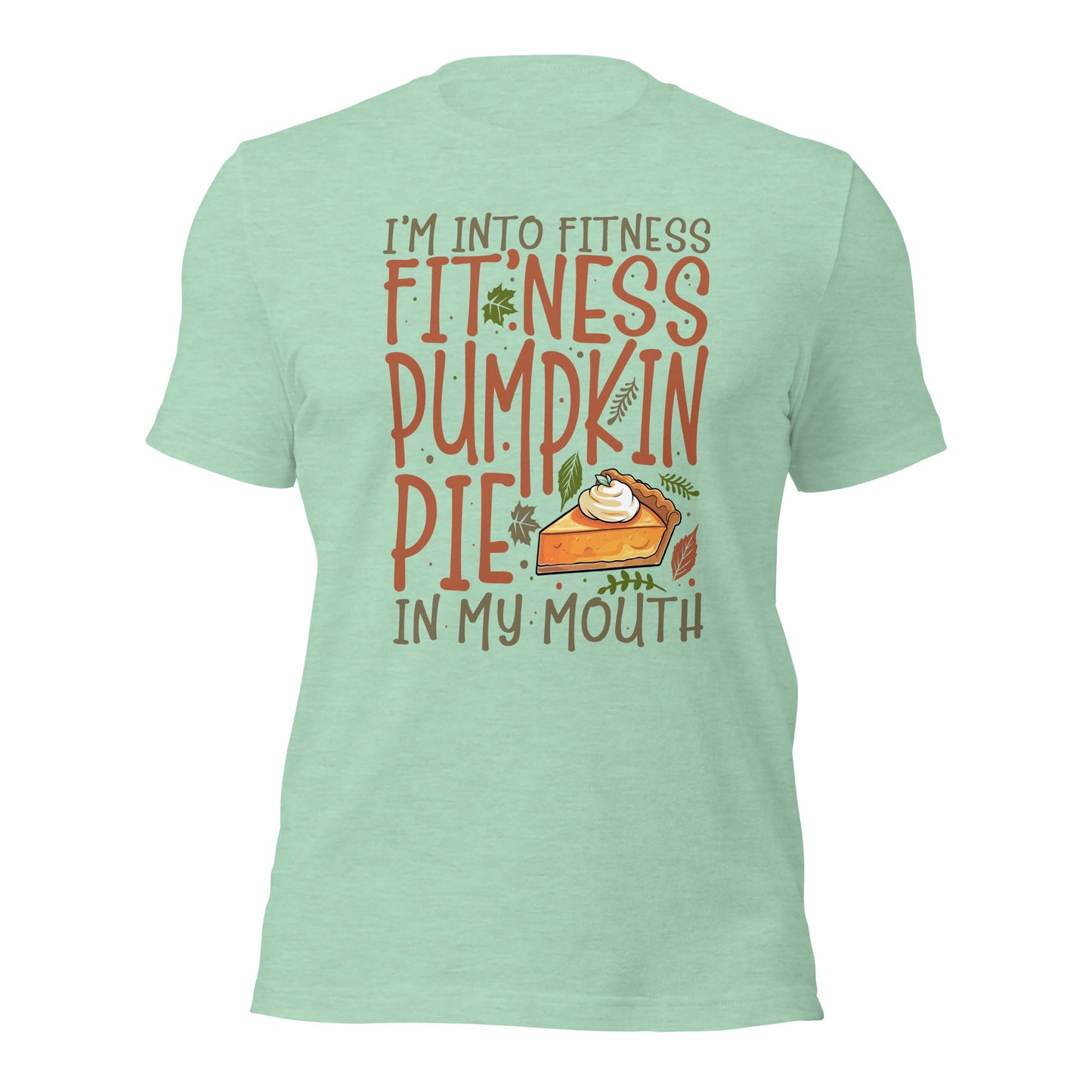 I'm Into Fitness Fitness Pumpkin Pie In My Mouth Blessed Unisex Light Shirt