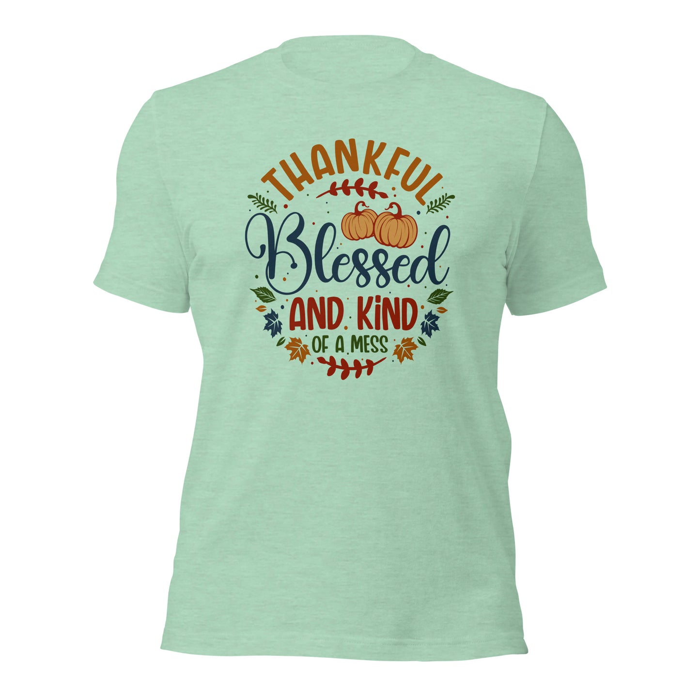 Thankful Blessed And Kind Of A Mess Parents Thanksgiving Light Shirt