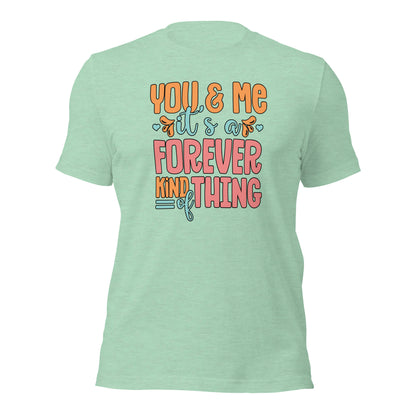 You & Me It's a Forever Kind of Thing Couple Shirt Valentines Day Gift For Lovers Light Shirt