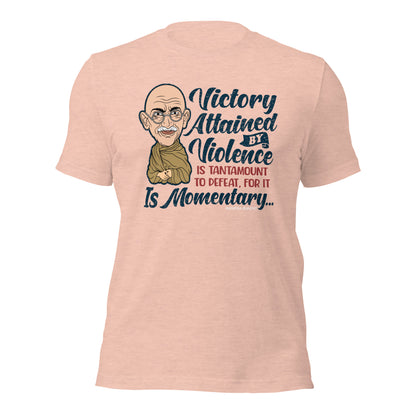 Victory Attained by Violence Is Momentary Mahatma Gandhi Quotes Tee Unisex Light Shirt