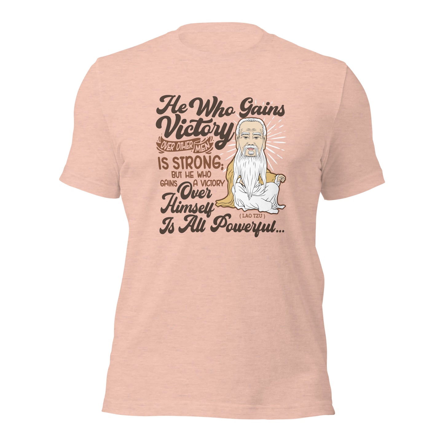 He Who Gains Victory Over Other Men Is Strong Unisex Light Shirt