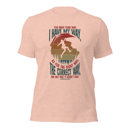 You Have Your Way I Have My Way Inspirational Unisex Light Shirt