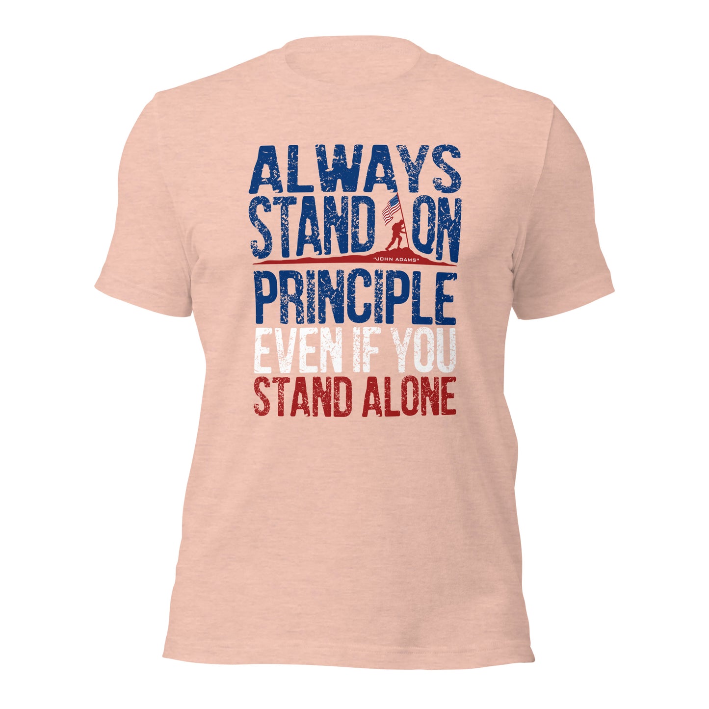 Always Stand On Principle By John Adams Quote Unisex Light Shirt