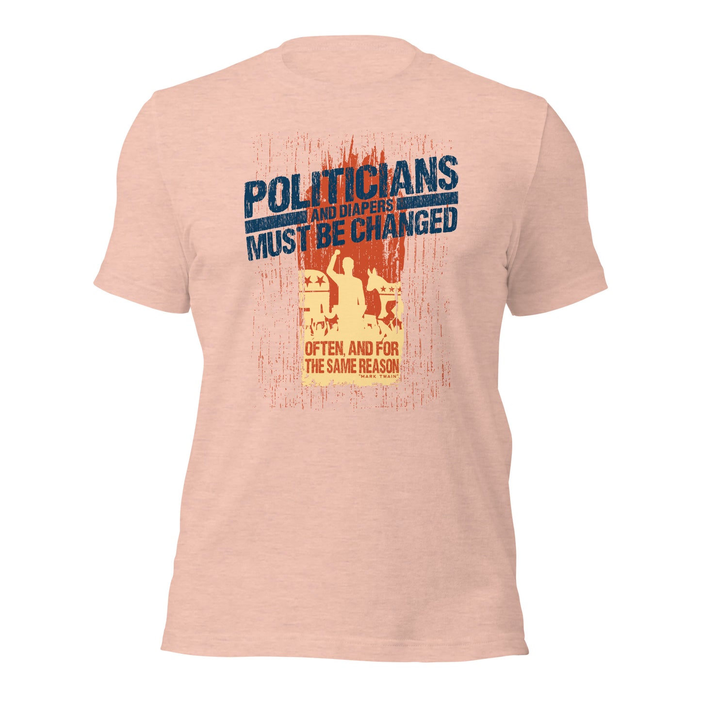 Politicians And Diaper Must Be Changed Often Unisex Light Shirt