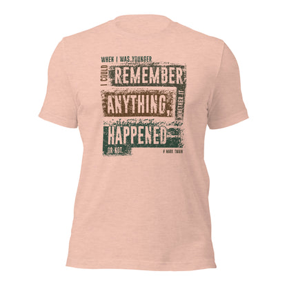 When I Was Younger I Could Remember Anything Retirement Unisex Light Tee