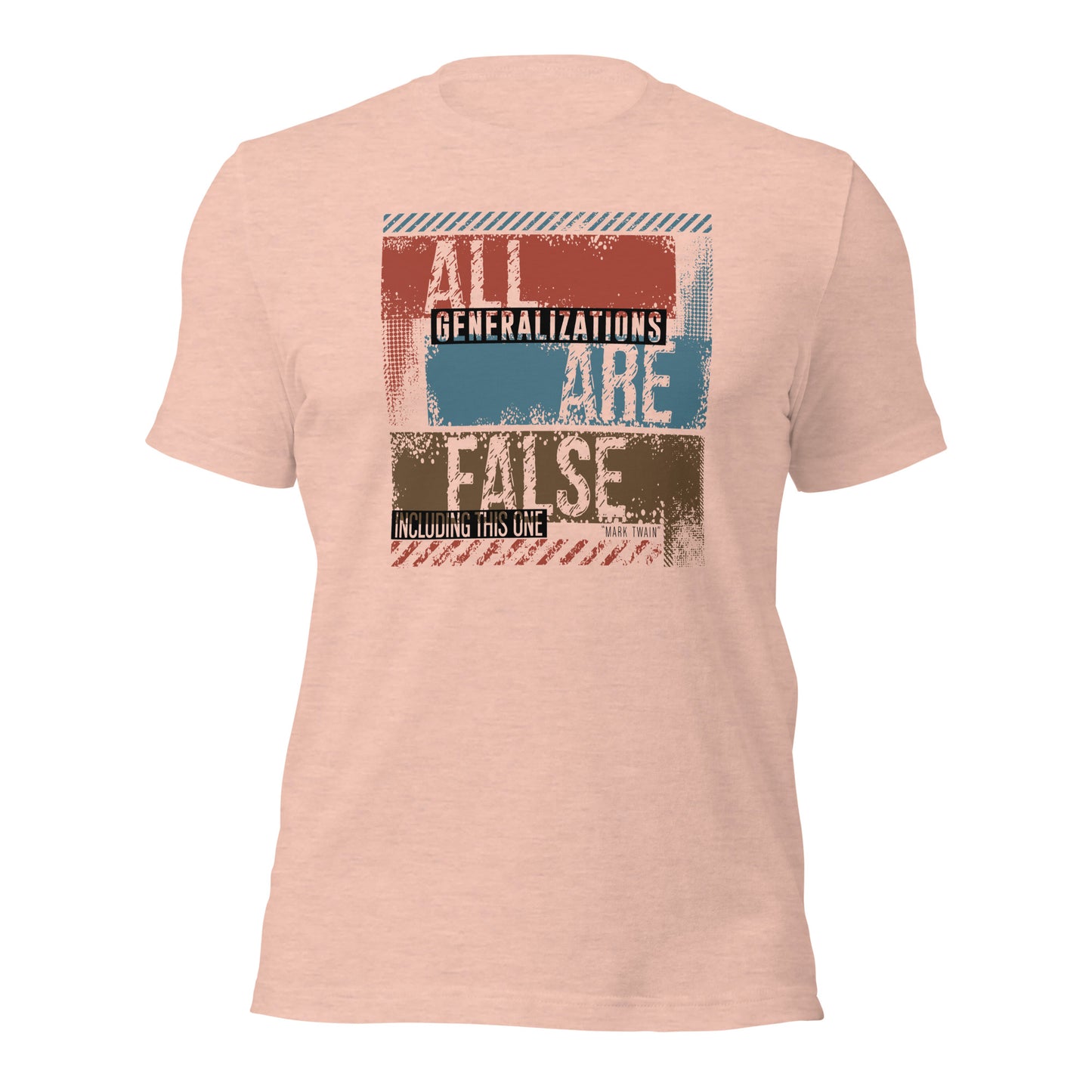 All Generalizations Are False Including This One Irony Unisex Light Shirt